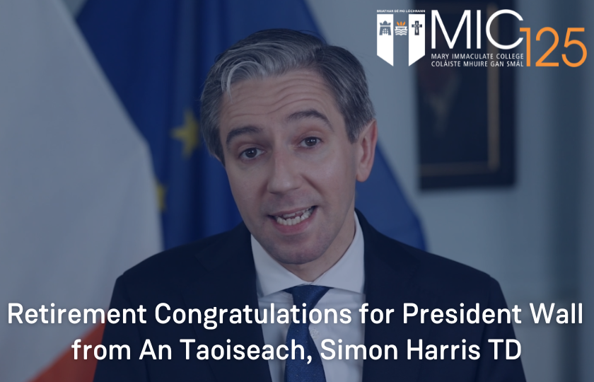 A message of congratulations to MIC President Prof. Eugene Wall from An Taoiseach, Simon Harris TD. 